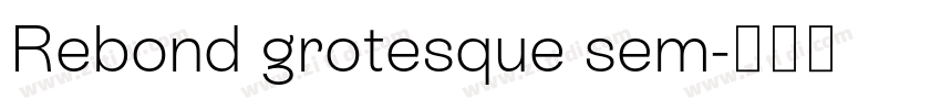Rebond grotesque sem字体转换 Rebond grotesque sem字体转换